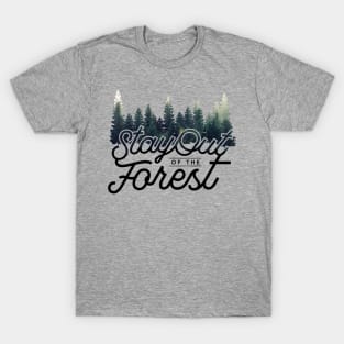 Stay out of the Forest - MFM T-Shirt